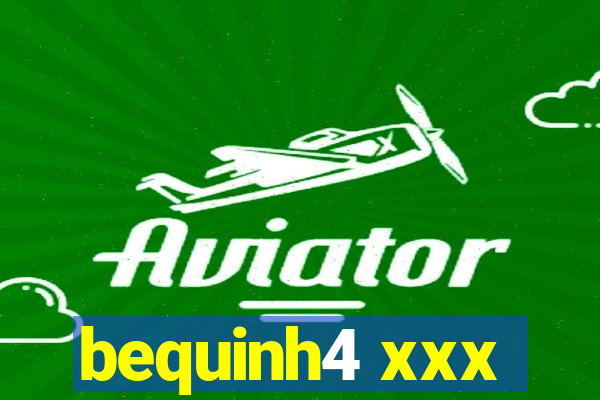 bequinh4 xxx